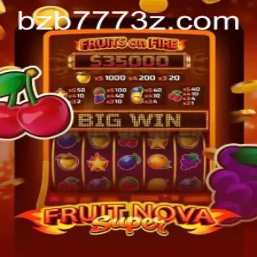 Descubra o Fascinante Mundo de FruitNovaSuper com BZB777Bet